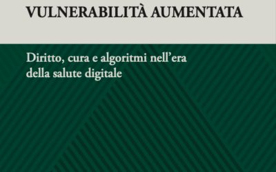 Gianluigi Fioriglio, Augmented Vulnerability: Law, Care and Algorithms in theAge of Digital Health, Prassi Sociale e Teoria Giuridica , Mucchi Editore, 2025, no. 21, pp. 1-176